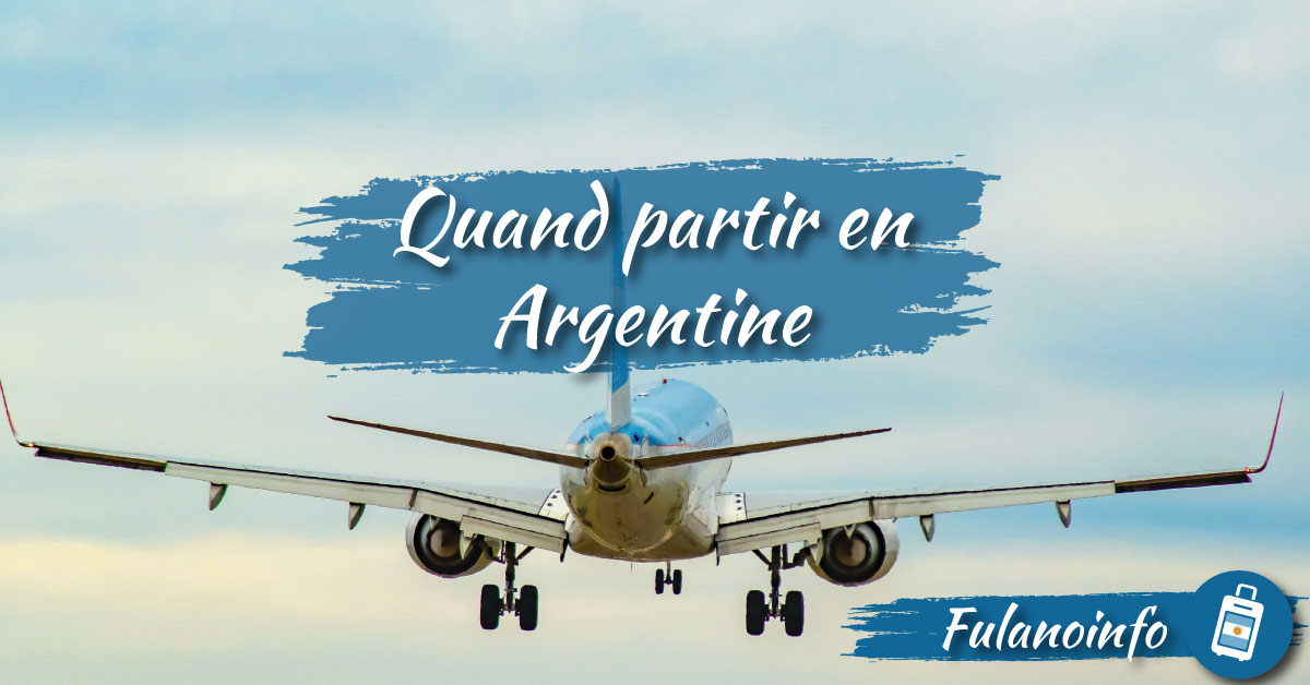 Quand partir en Argentine? - Fulano Info